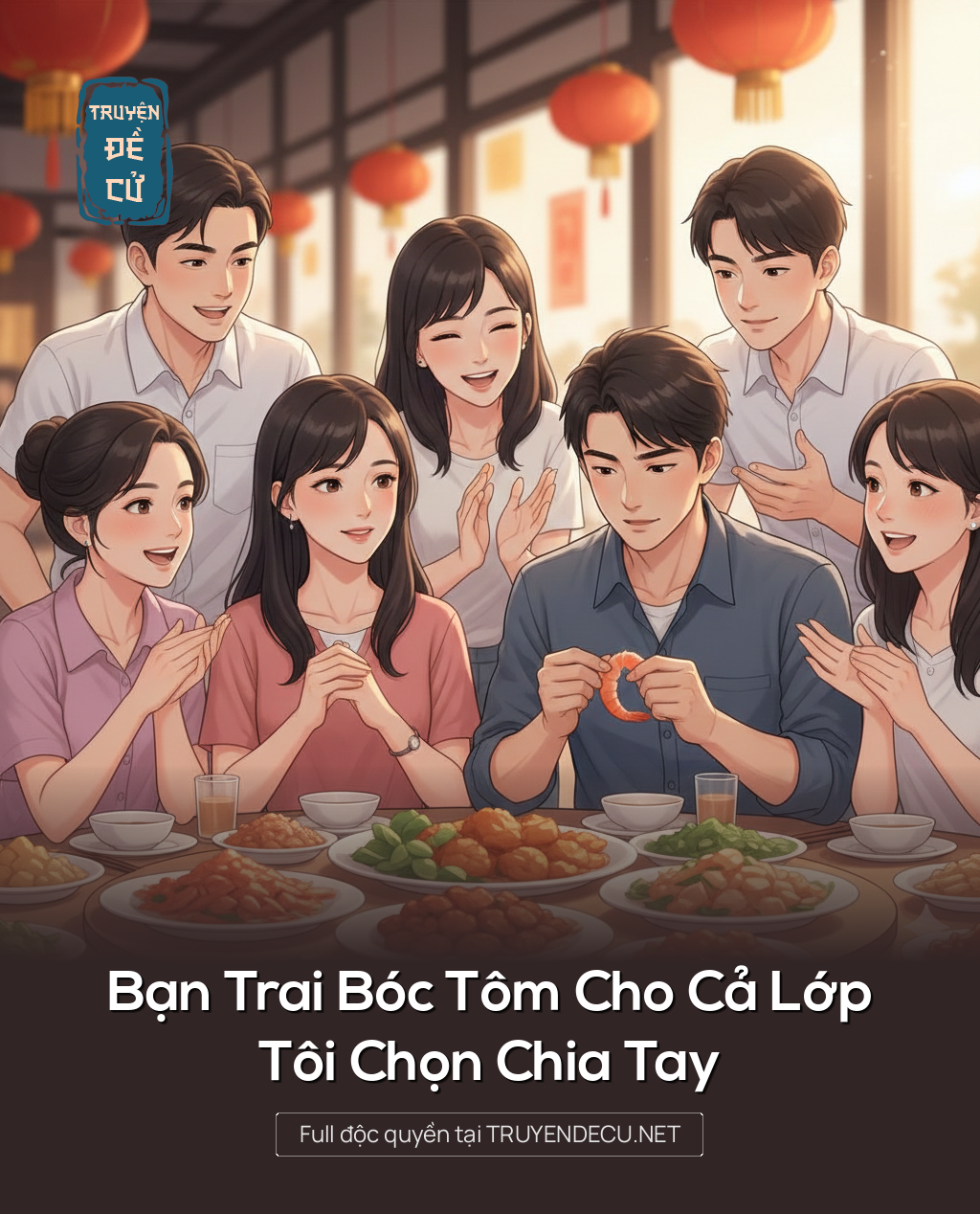 
                            Bạn Trai Bóc Tôm Cho Cả Lớp, Tôi Chọn Chia Tay