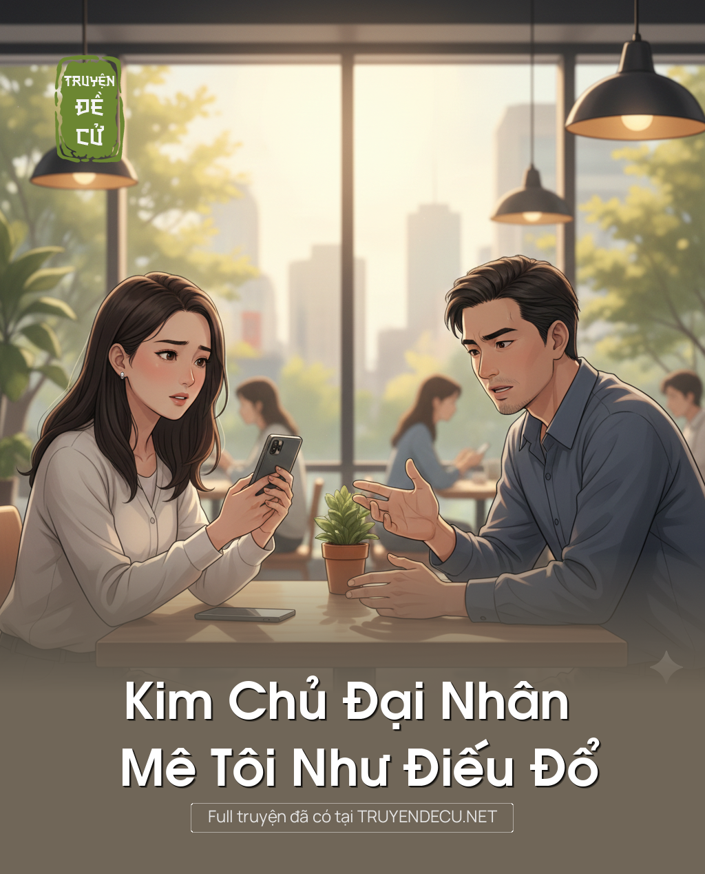 
                            Kim Chủ Đại Nhân Mê Tôi Như Điếu Đổ