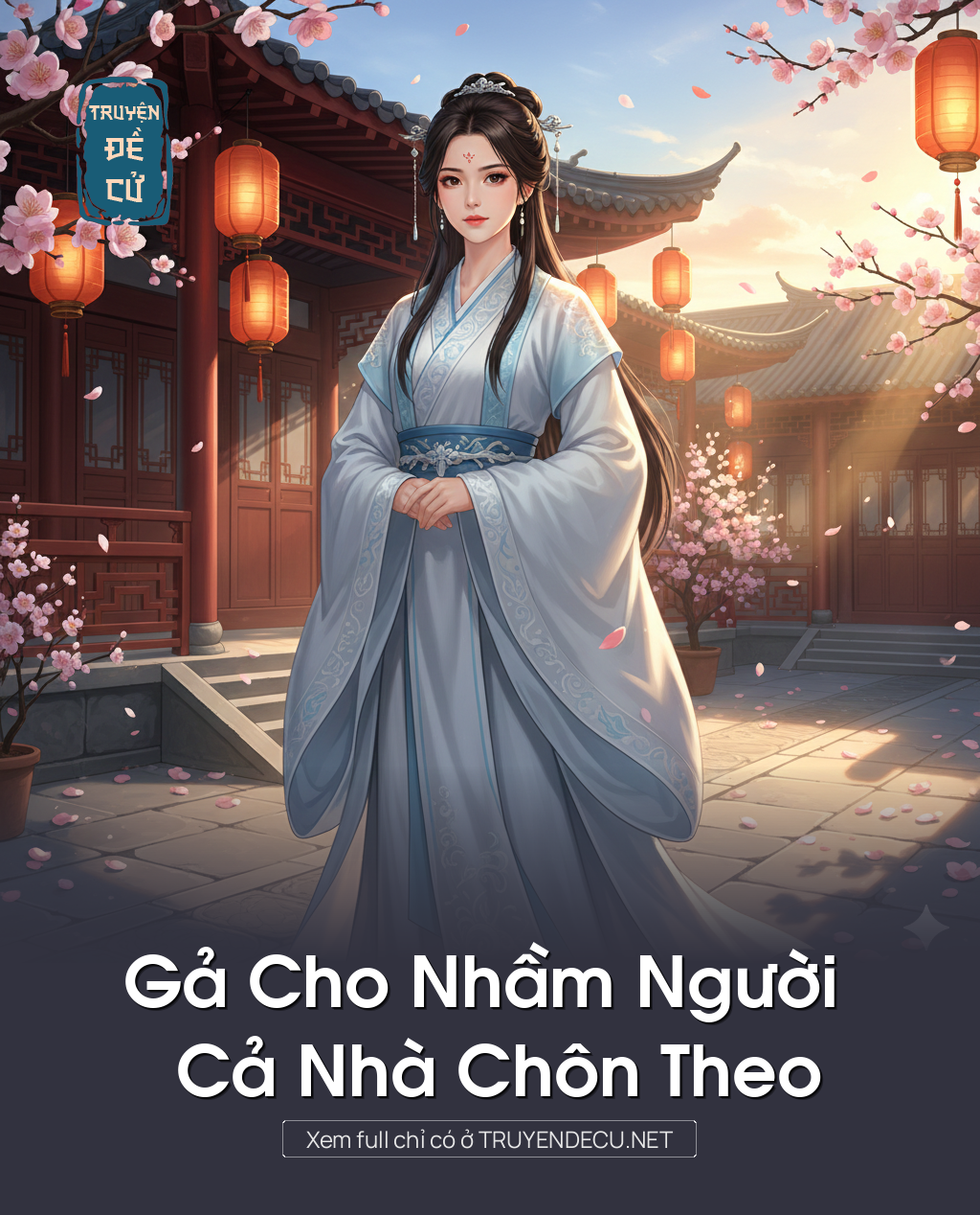 
                            Gả Cho Nhầm Người Cả Nhà Chôn Theo