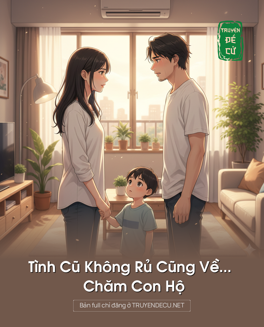 
                            Tình Cũ Không Rủ Cũng Về… Chăm Con Hộ