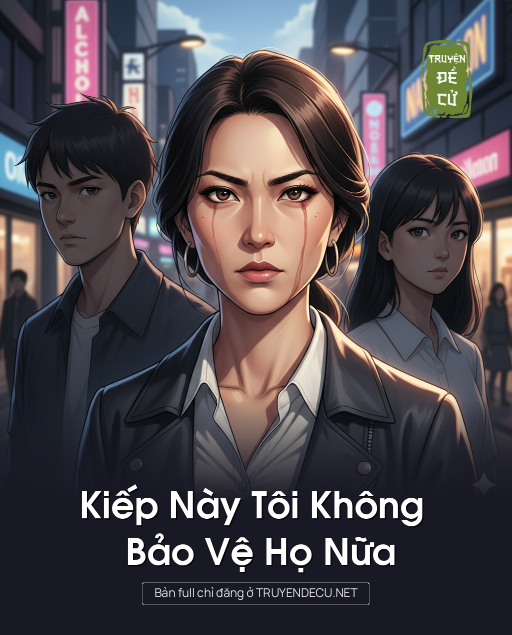 
                            Kiếp Này Tôi Không Bảo Vệ Họ Nữa