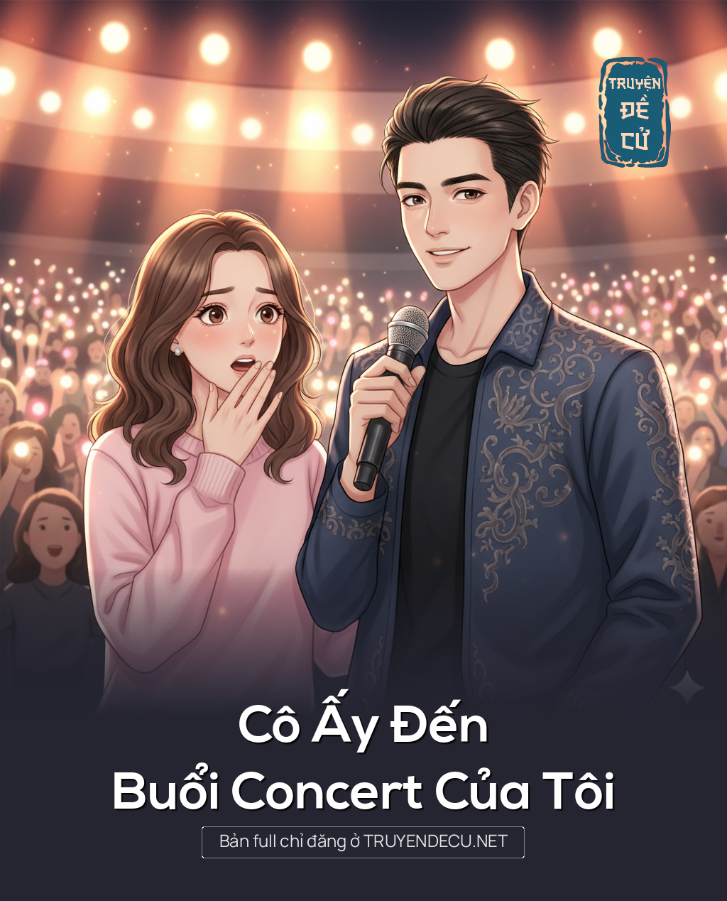 
                            Cô Ấy Đến Buổi Concert Của Tôi