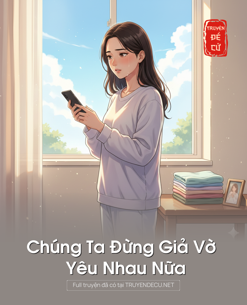 
                            Chúng Ta Đừng Giả Vờ Yêu Nhau Nữa