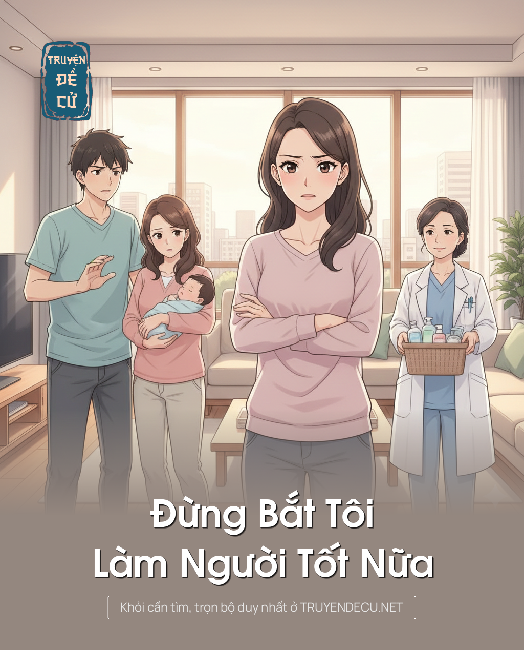 
                            Đừng Bắt Tôi Làm Người Tốt Nữa