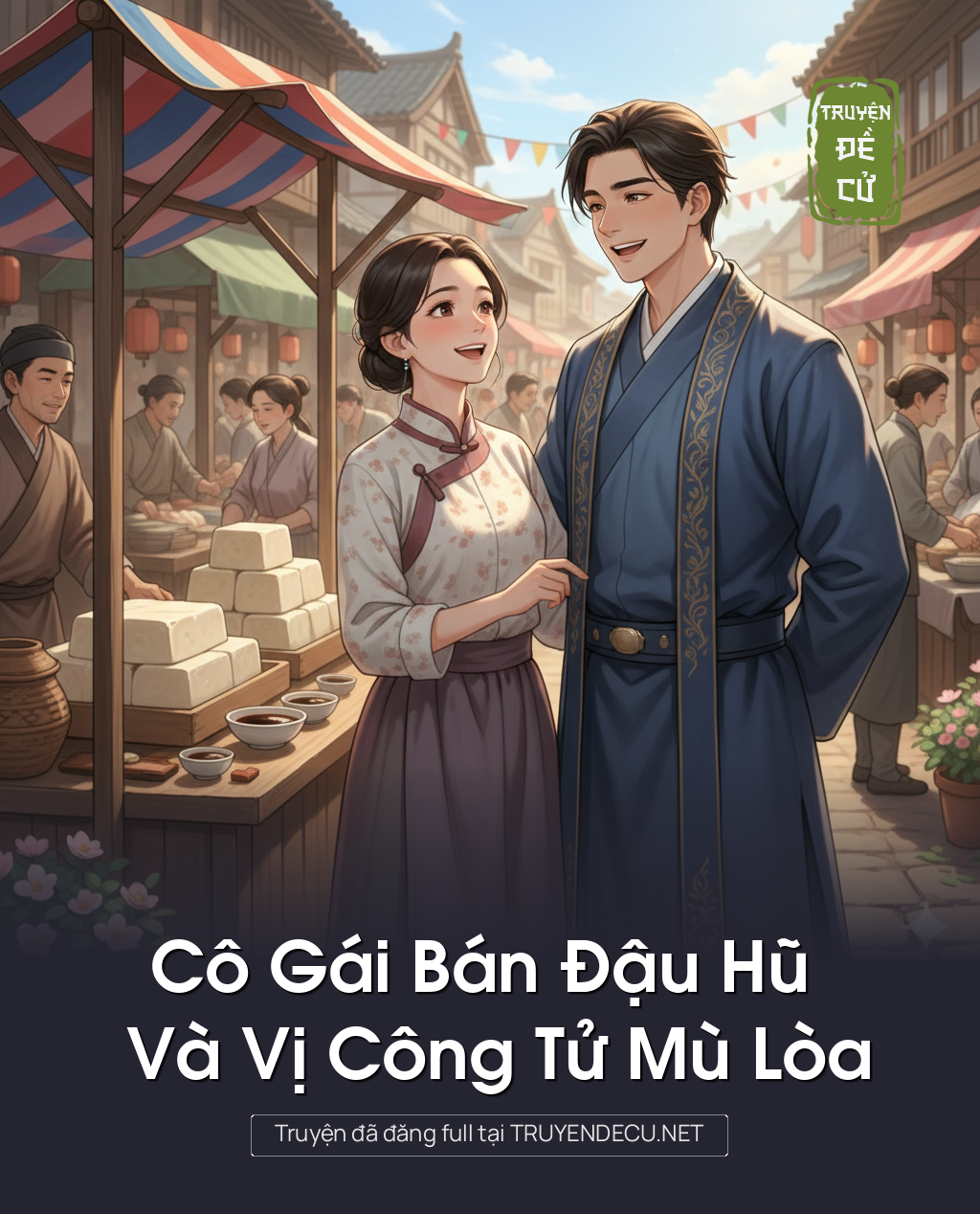 
                            Cô Gái Bán Đậu Hũ Và Vị Công Tử Mù Lòa