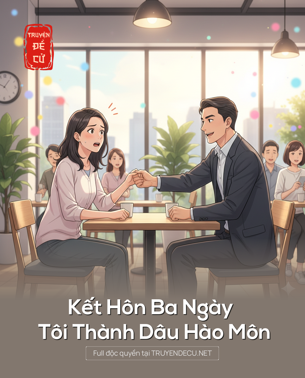 
                            Kết Hôn Ba Ngày Tôi Thành Dâu Hào Môn