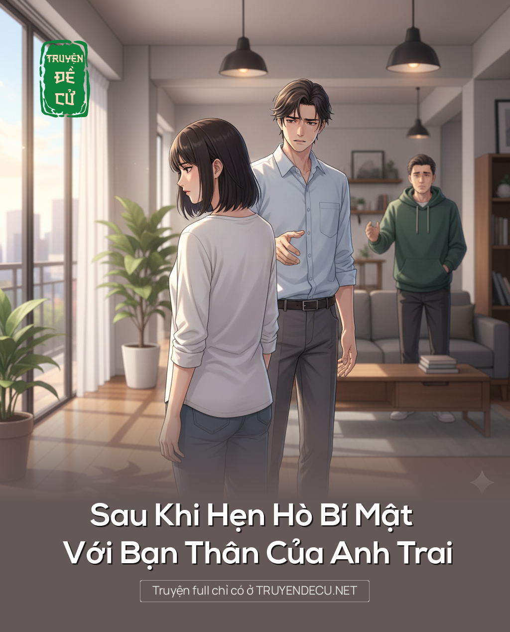 
                            Sau Khi Hẹn Hò Bí Mật Với Bạn Thân Của Anh Trai