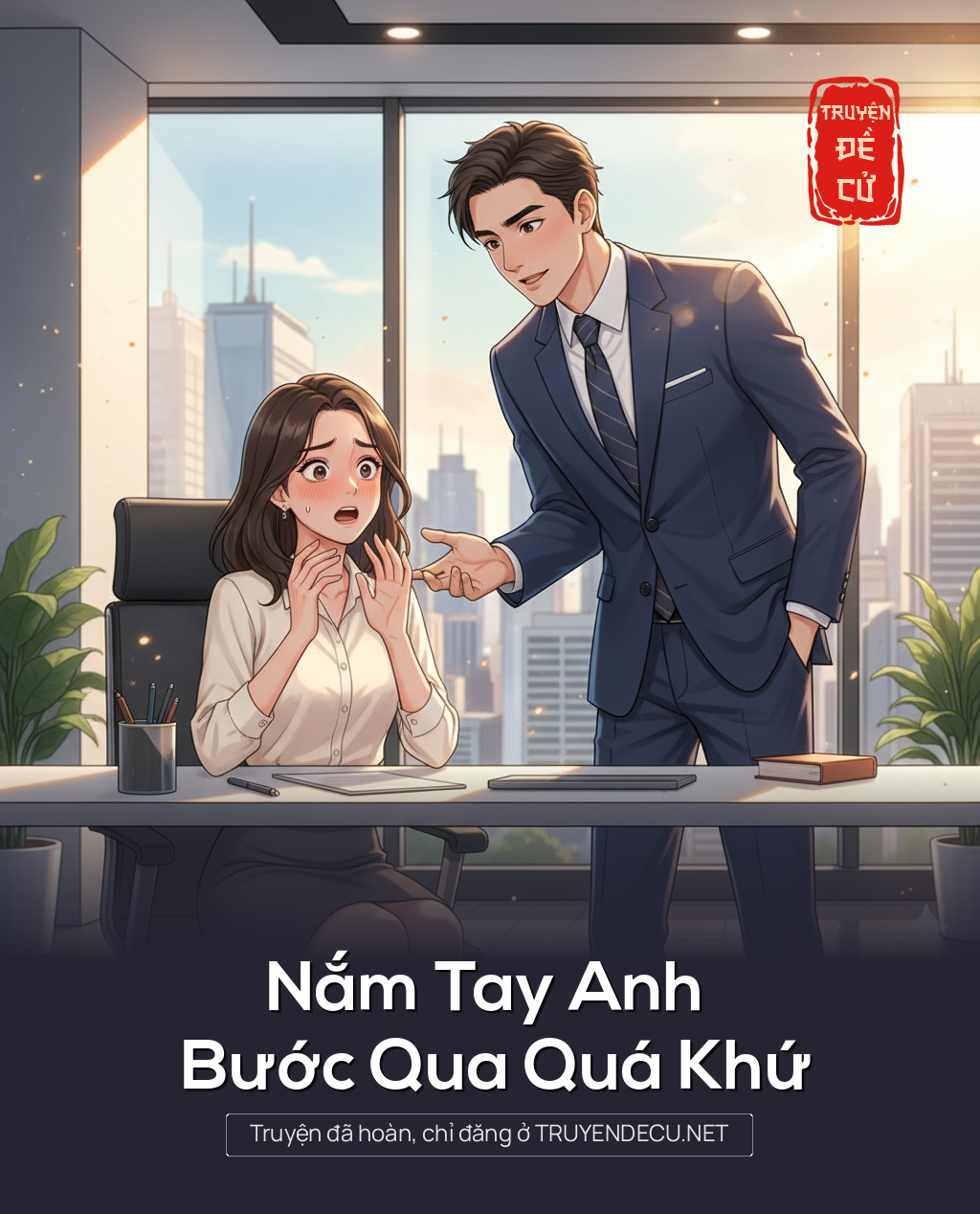 
                            Nắm Tay Anh Bước Qua Quá Khứ