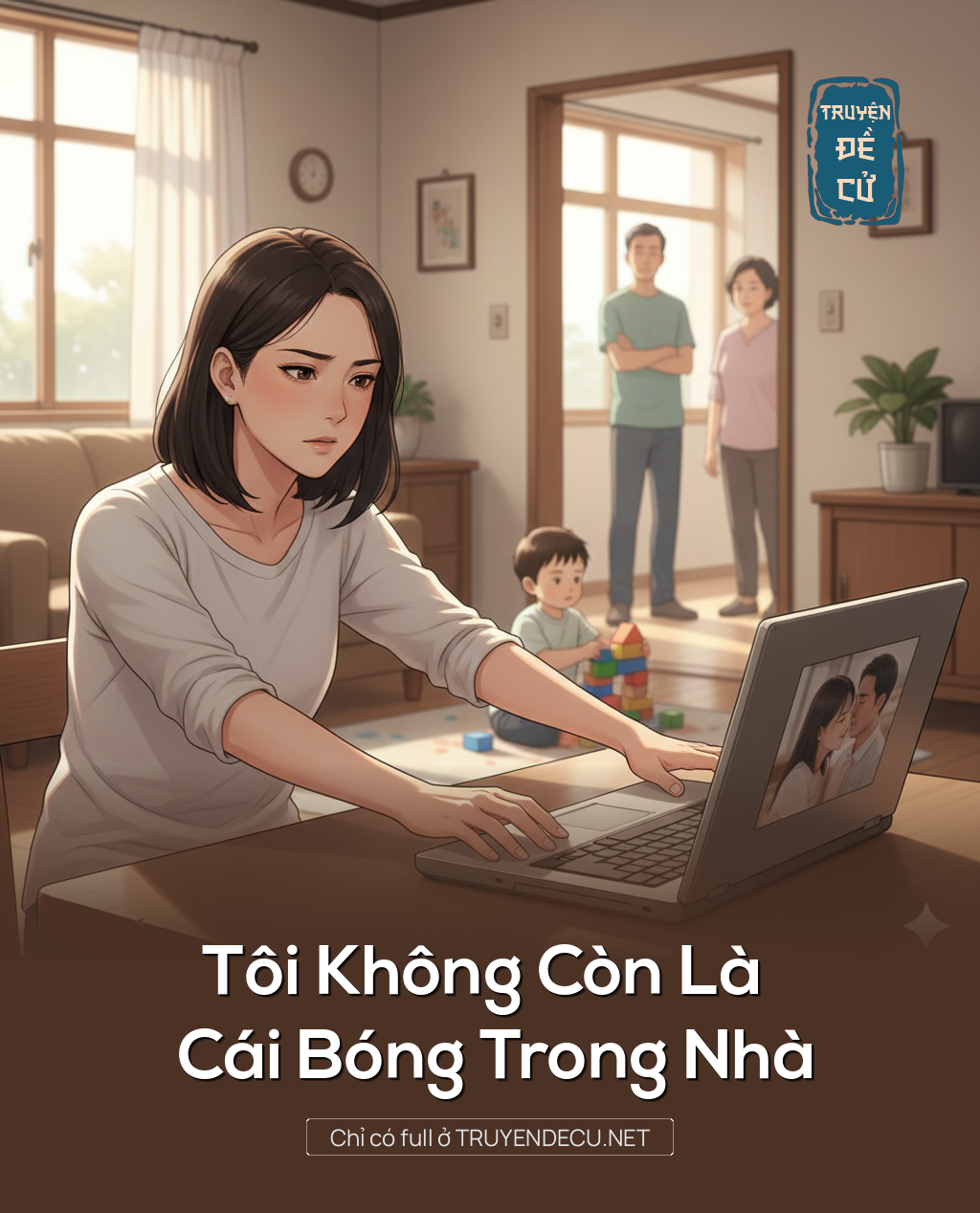 
                            Tôi Không Còn Là Cái Bóng Trong Nhà