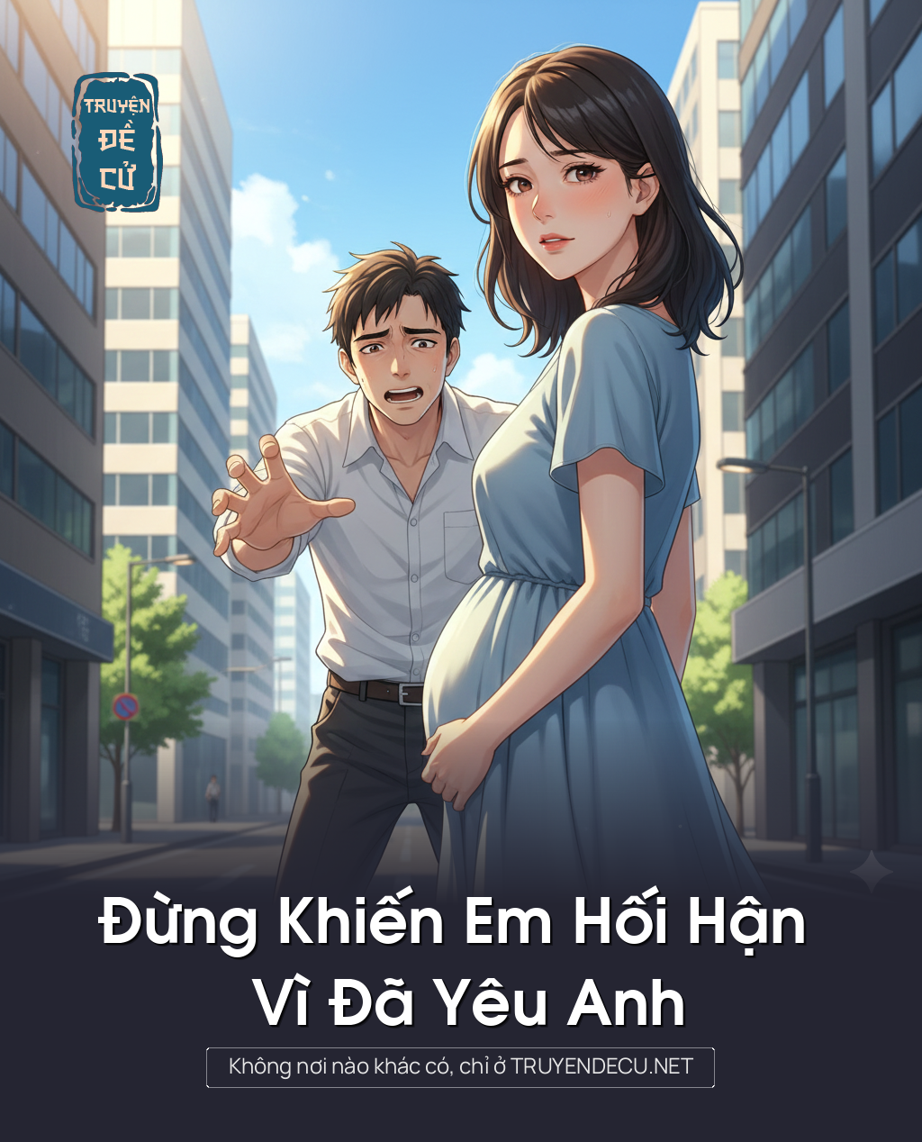 
                            Đừng Khiến Em Hối Hận Vì Đã Yêu Anh