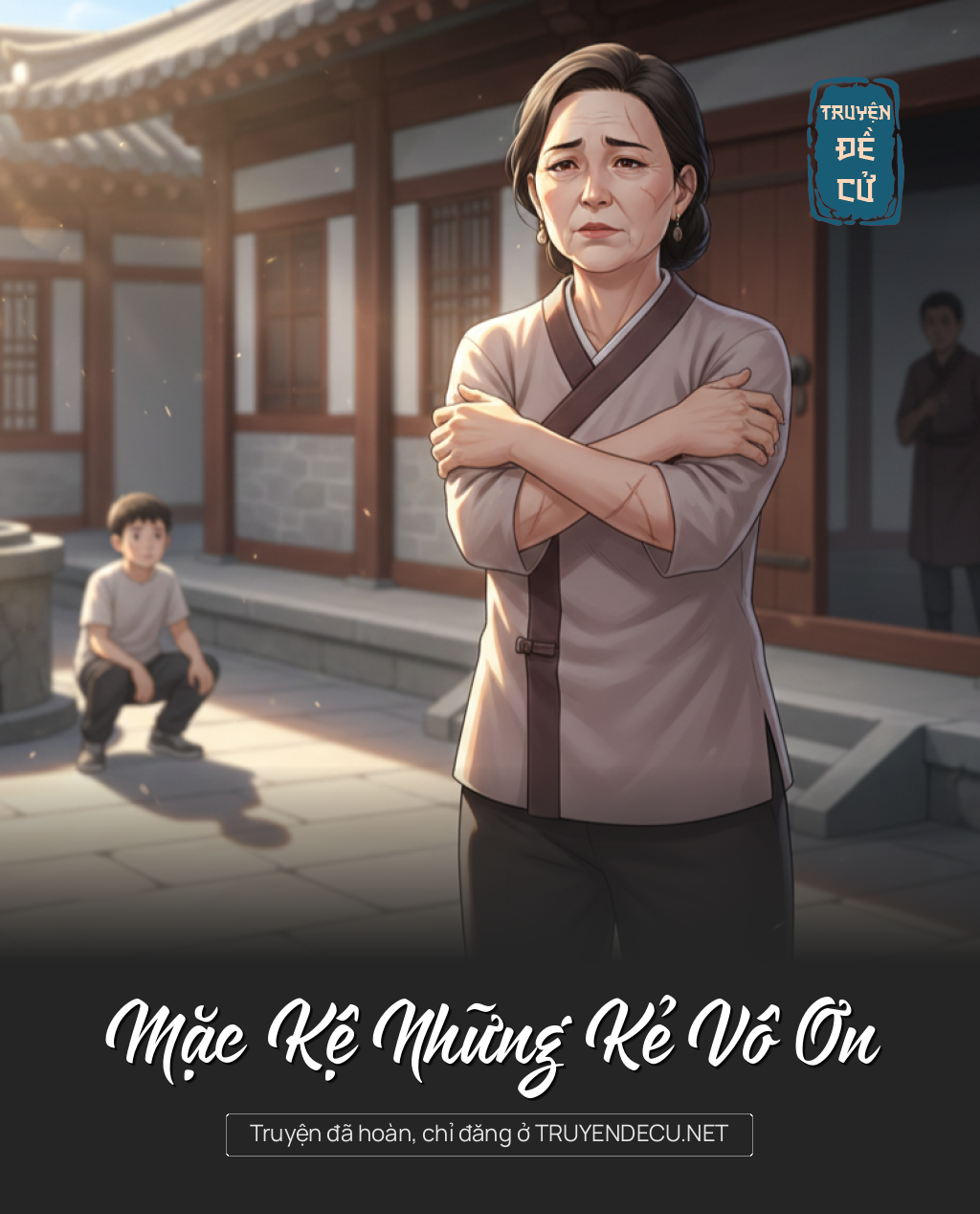 
                            Mặc Kệ Những Kẻ Vô Ơn