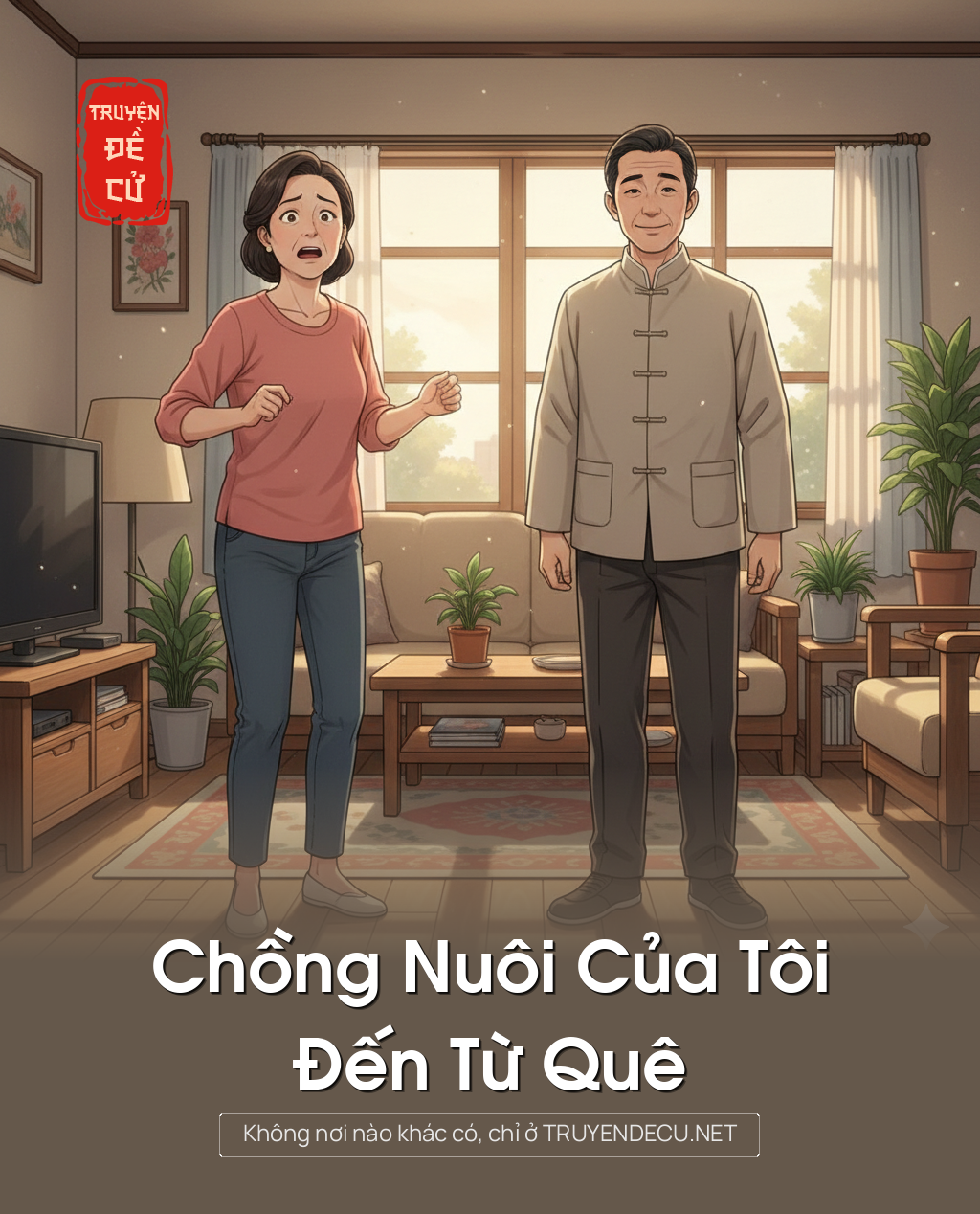 
                            Chồng Nuôi Của Tôi Đến Từ Quê