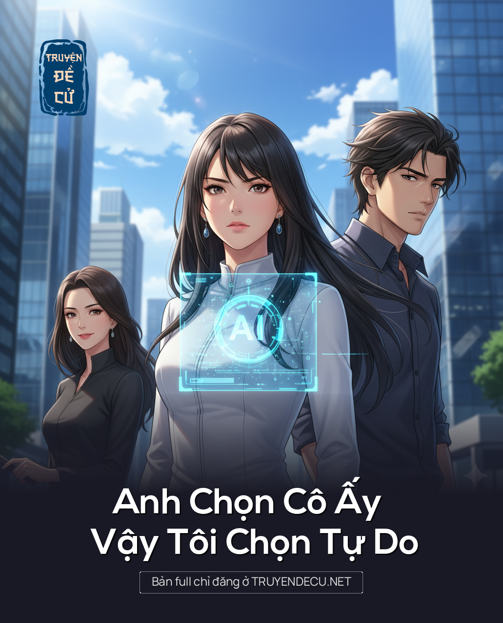 
                            Anh Chọn Cô Ấy Vậy Tôi Chọn Tự Do