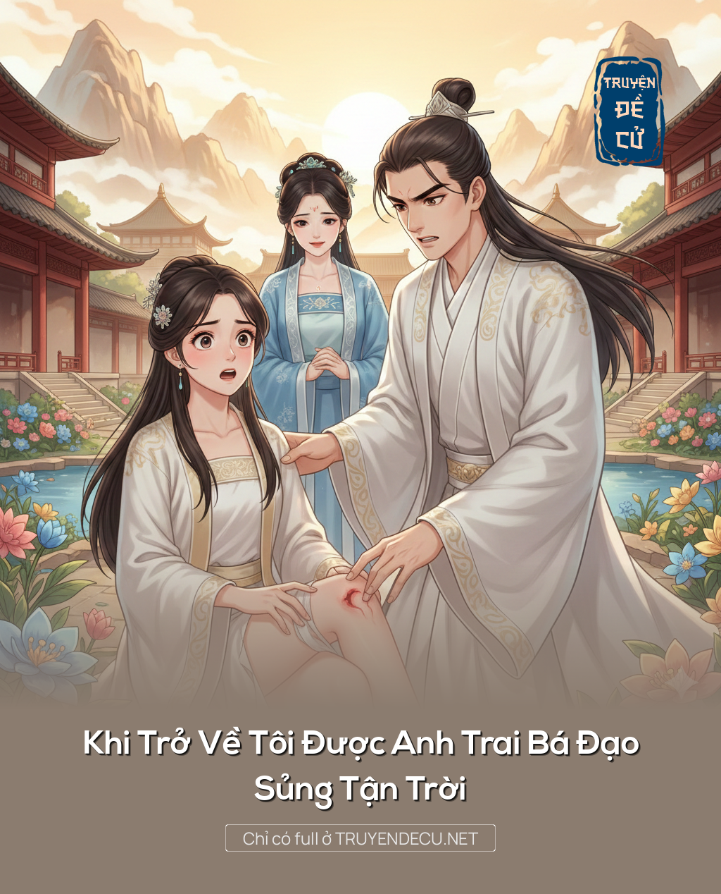 
                            Khi Trở Về Tôi Được Anh Trai Bá Đạo Sủng Tận Trời