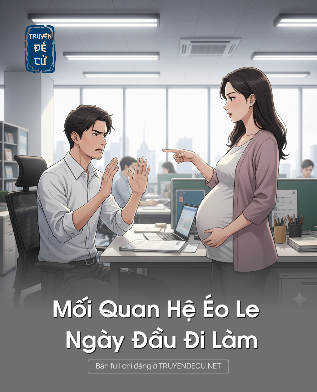 
                            Mối Quan Hệ Éo Le Ngày Đầu Đi Làm