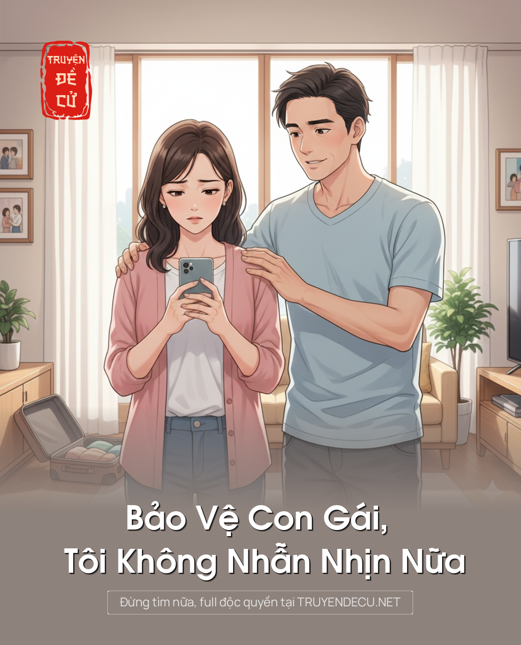 
                            Bảo Vệ Con Gái, Tôi Không Nhẫn Nhịn Nữa