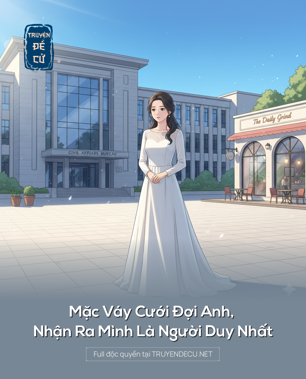 
                            Mặc Váy Cưới Đợi Anh, Nhận Ra Mình Là Người Duy Nhất