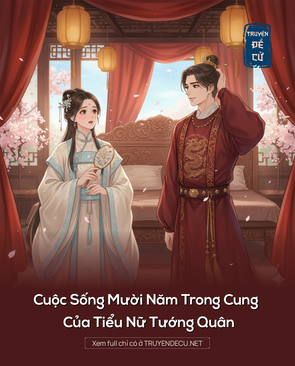 
                            Cuộc Sống Mười Năm Trong Cung Của Tiểu Nữ Tướng Quân