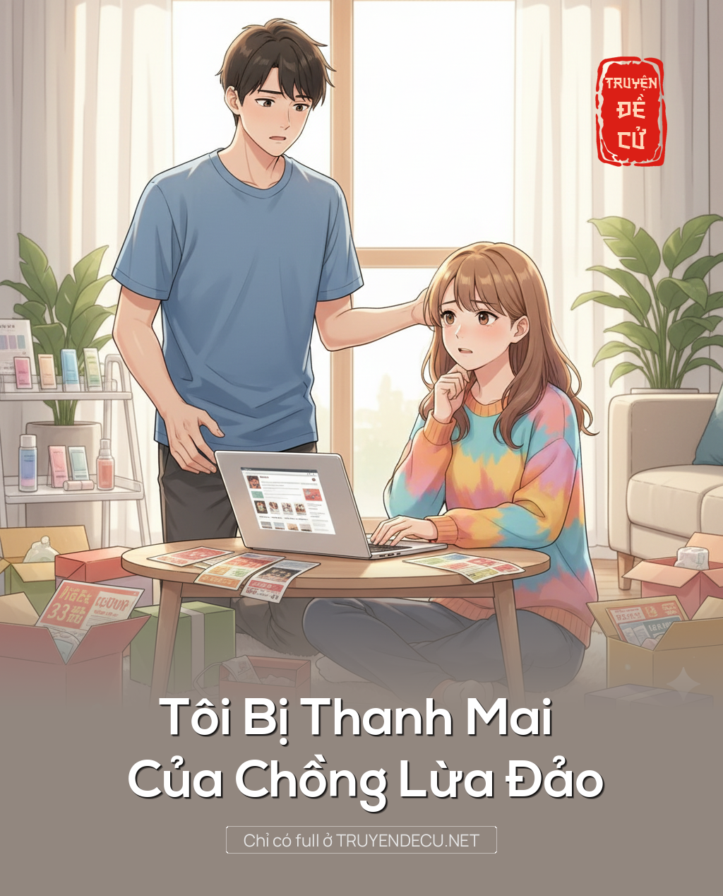 
                            Tôi Bị Thanh Mai Của Chồng Lừa Đảo