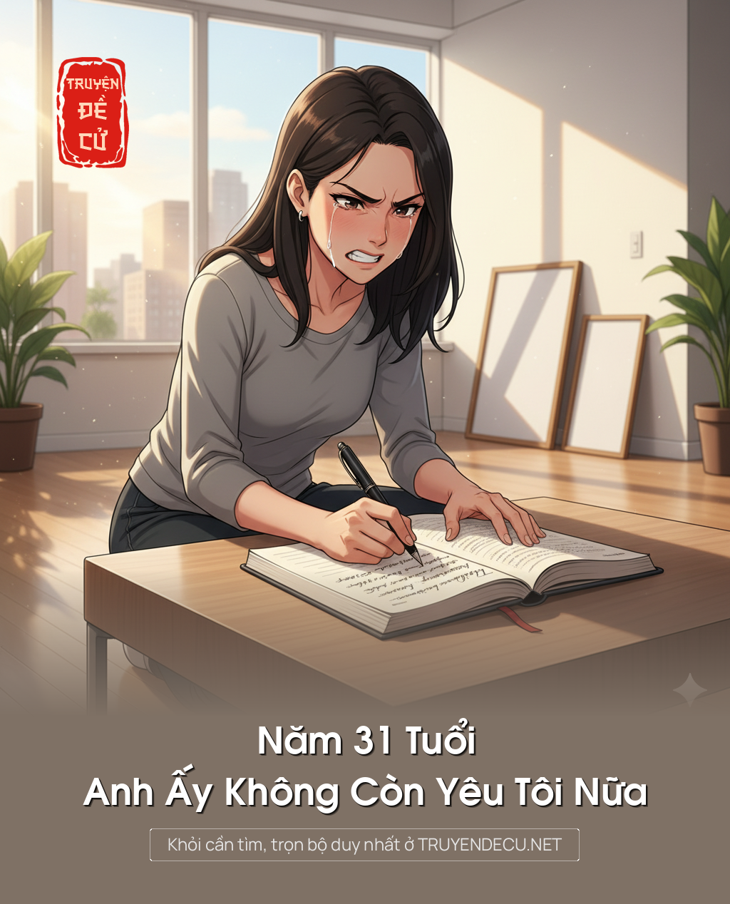 
                            Năm 31 Tuổi Anh Ấy Không Còn Yêu Tôi Nữa