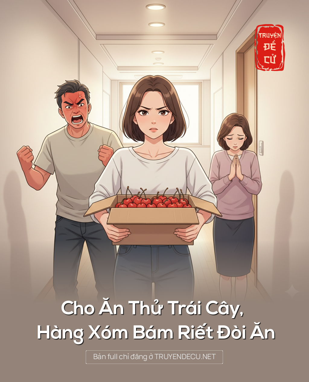 
                            Cho Ăn Thử Trái Cây, Hàng Xóm Bám Riết Đòi Ăn