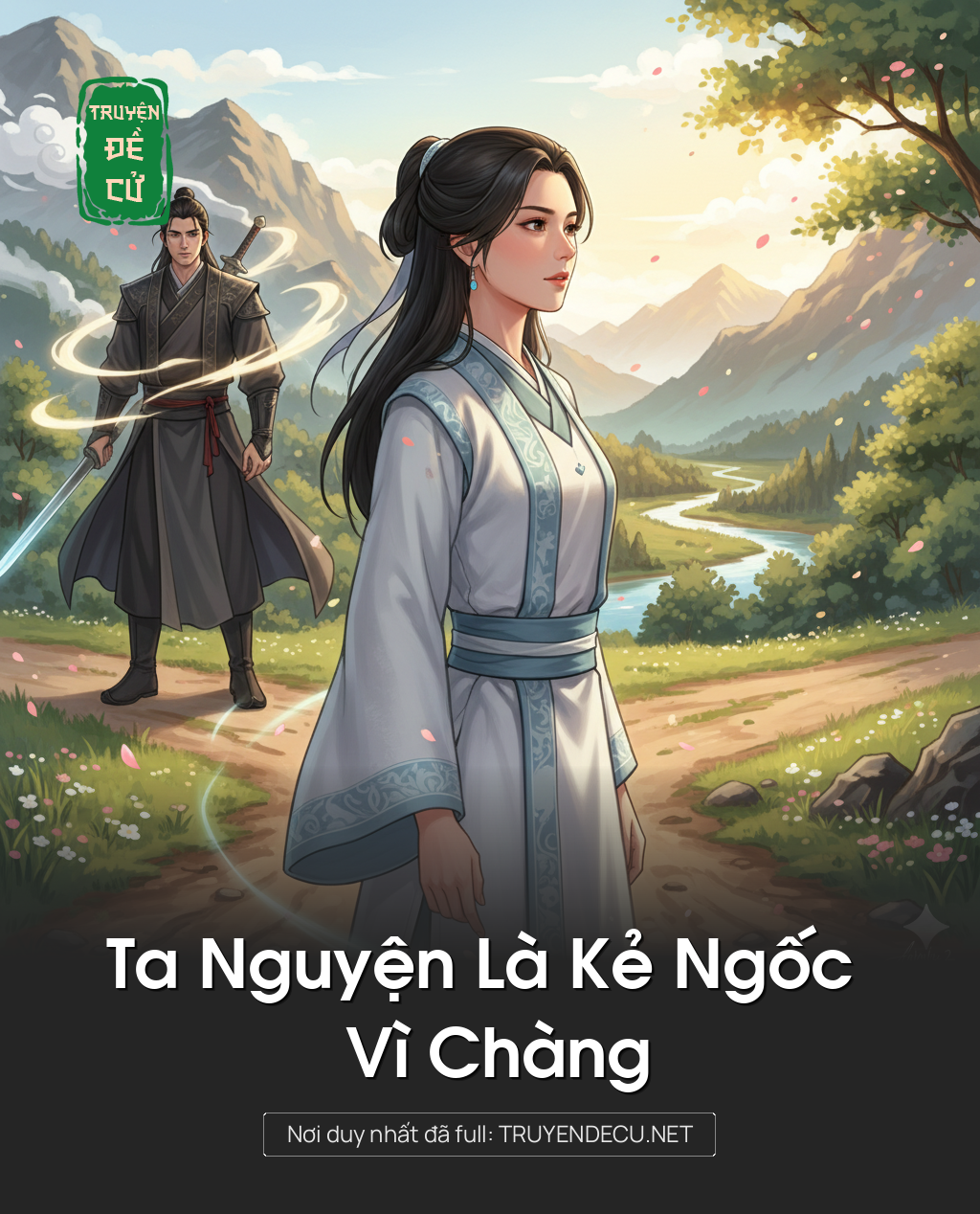 
                            Ta Nguyện Là Kẻ Ngốc Vì Chàng