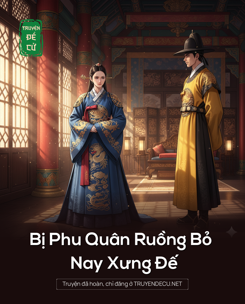 
                            Bị Phu Quân Ruồng Bỏ Nay Xưng Đế
