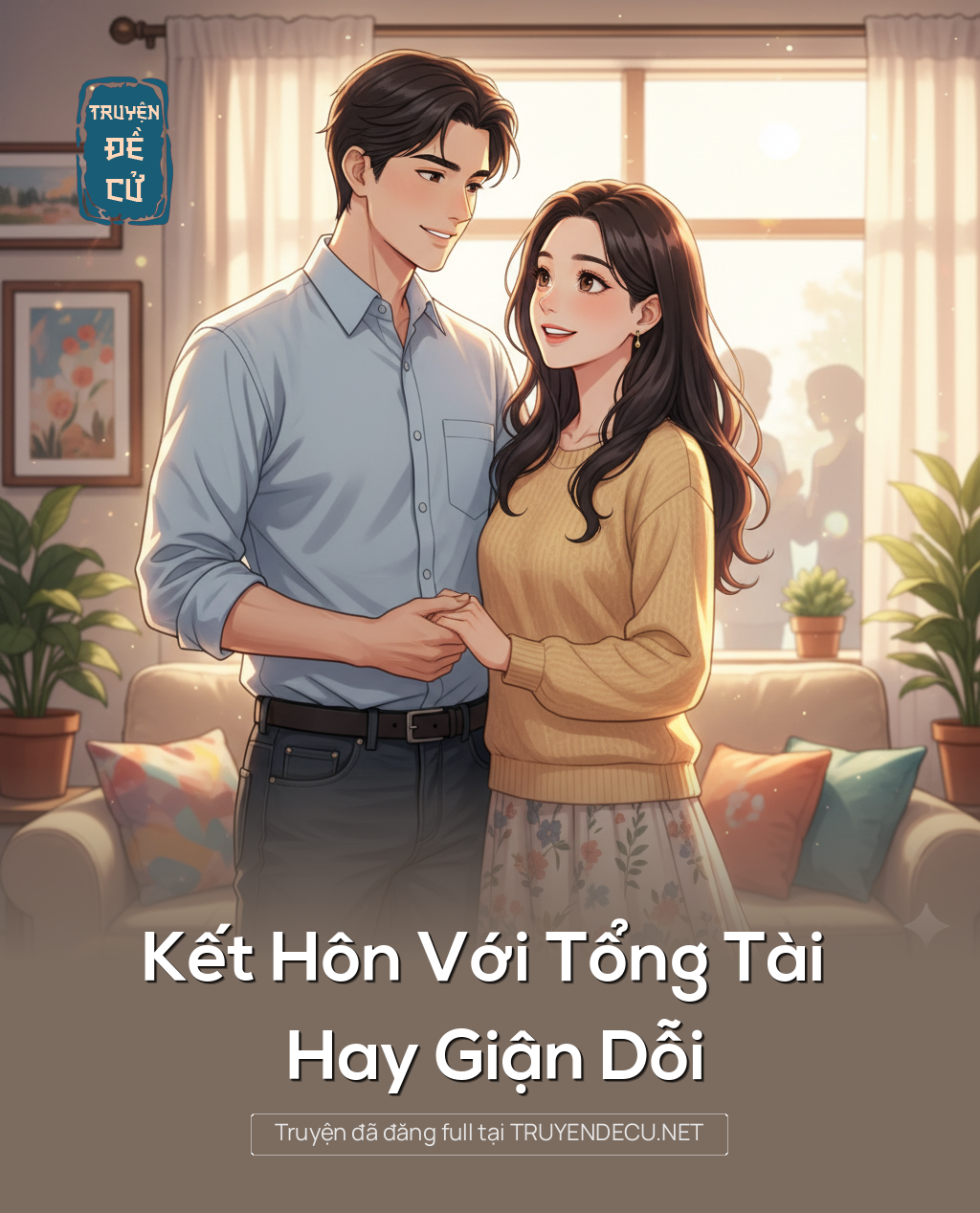 
                            Kết Hôn Với Tổng Tài Hay Giận Dỗi