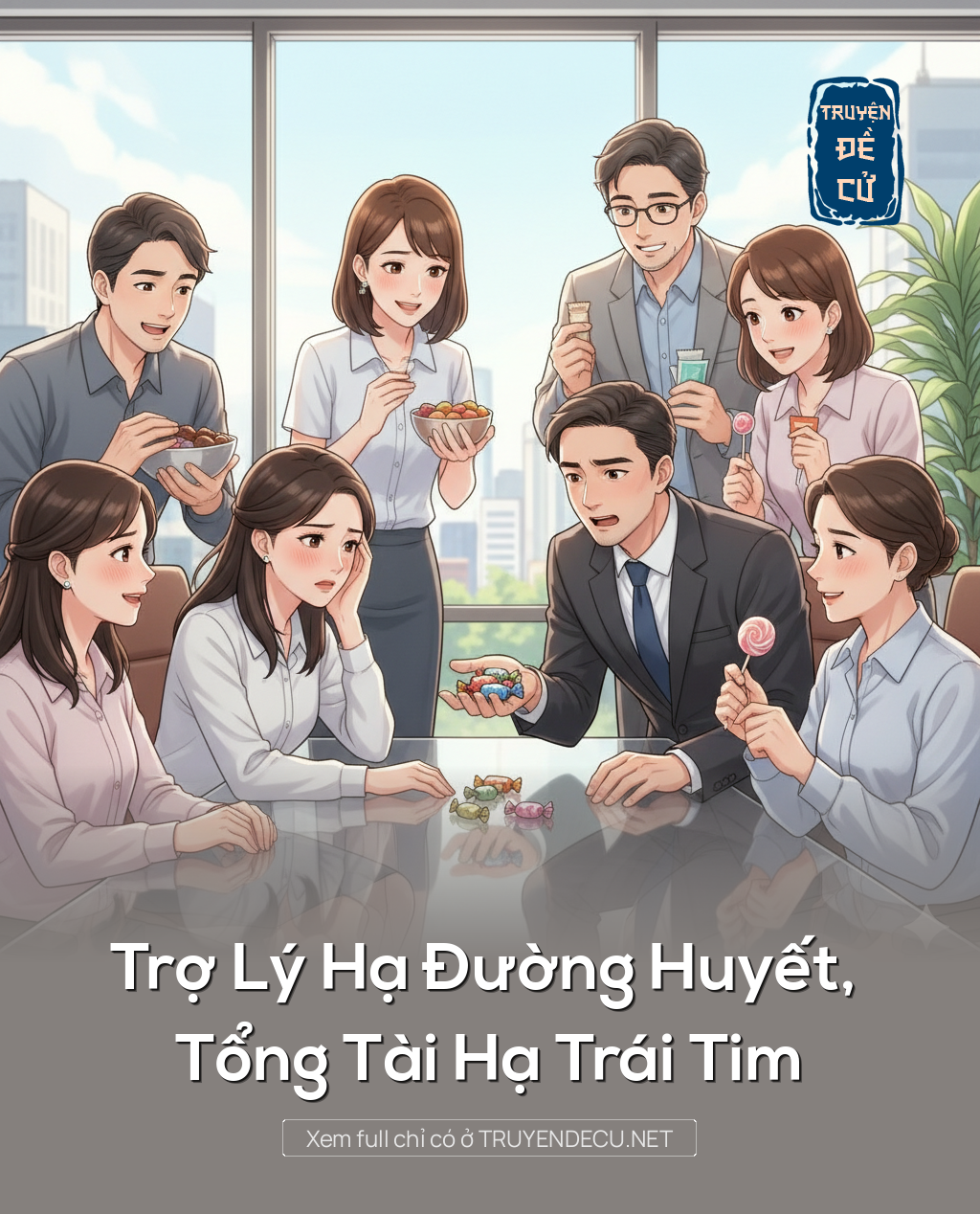 
                            Trợ Lý Hạ Đường Huyết, Tổng Tài Hạ Trái Tim
