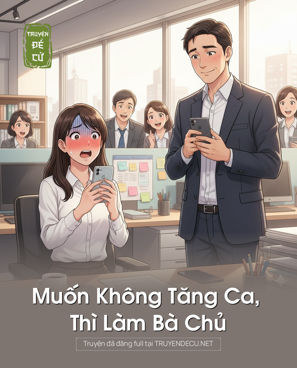 
                            Muốn Không Tăng Ca, Thì Làm Bà Chủ
