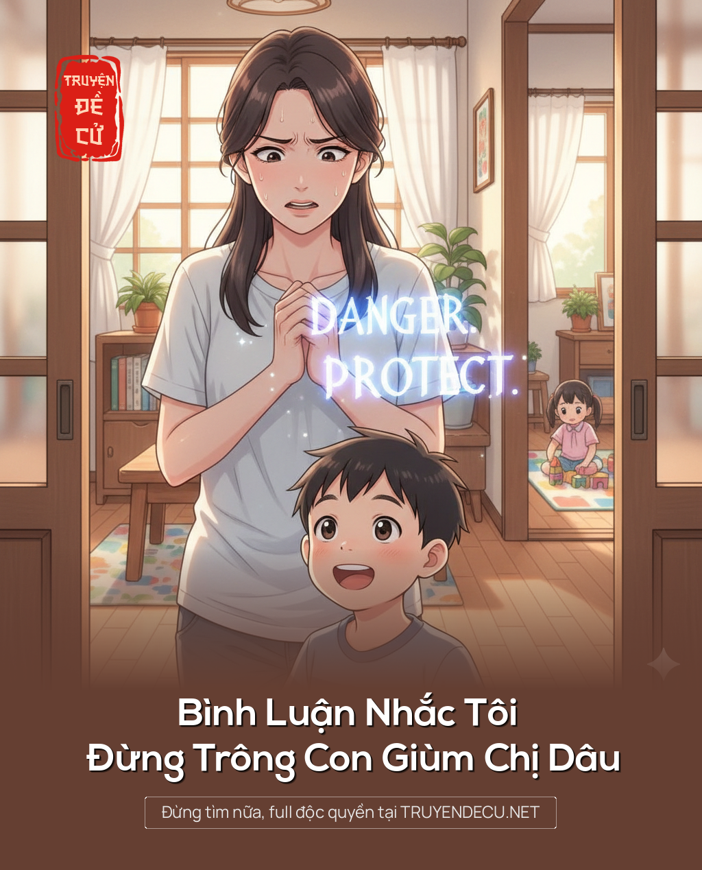 
                            Bình Luận Nhắc Tôi Đừng Trông Con Giùm Chị Dâu