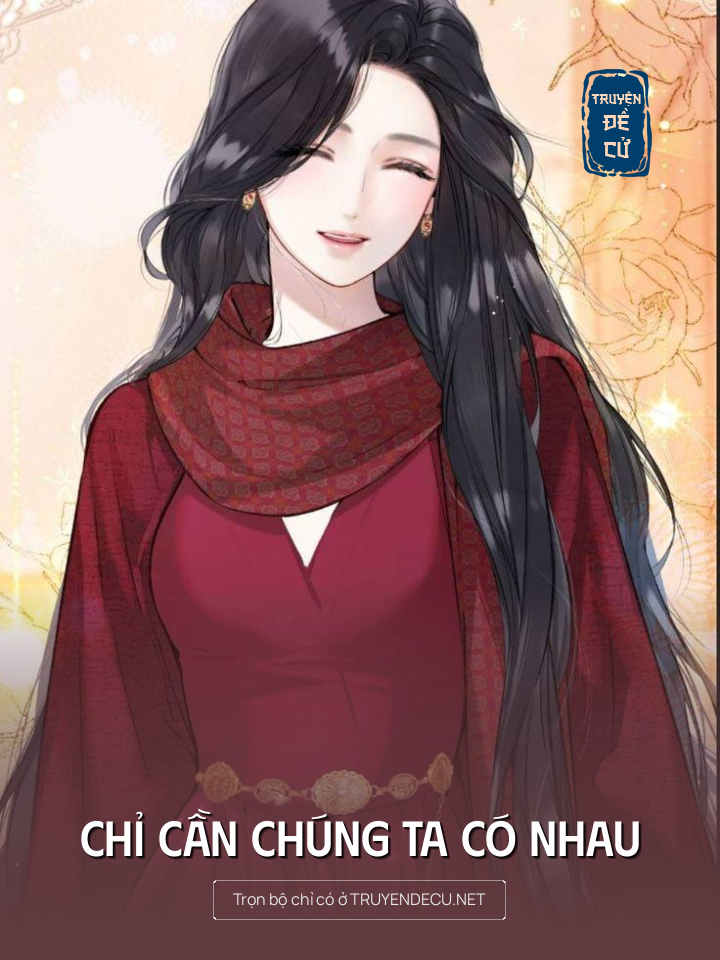 
                            Chỉ Cần Chúng Ta Có Nhau