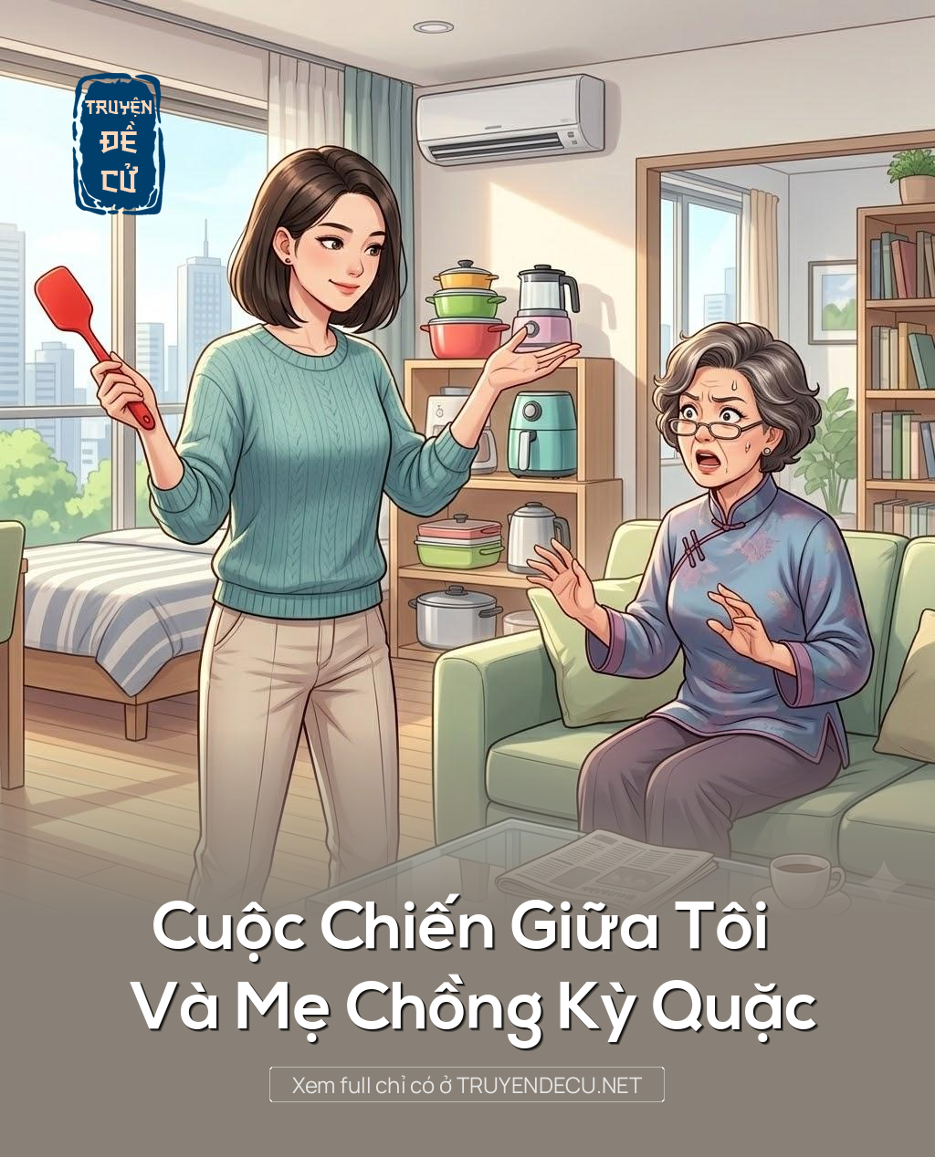 
                            Cuộc Chiến Giữa Tôi Và Mẹ Chồng Kỳ Quặc