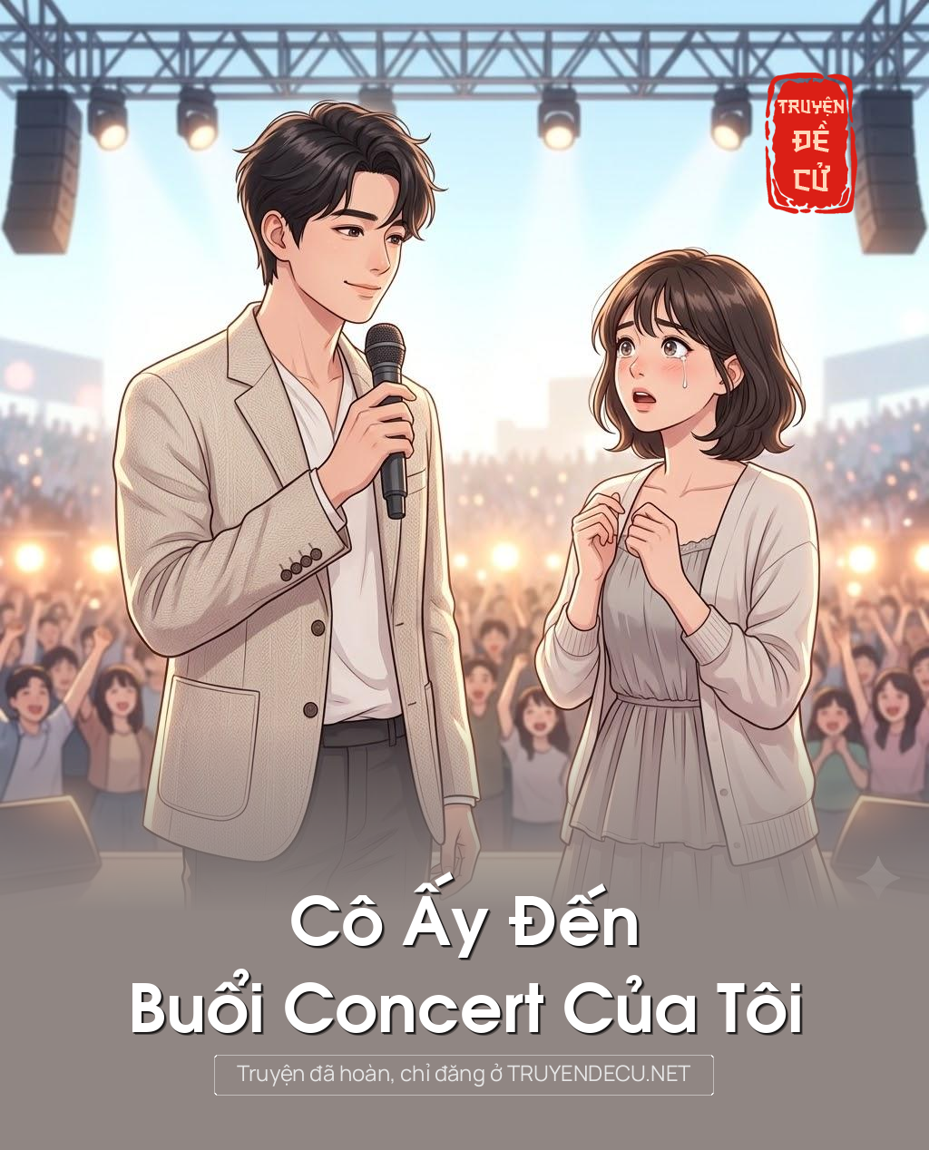 
                            Cô Ấy Đến Buổi Concert Của Tôi