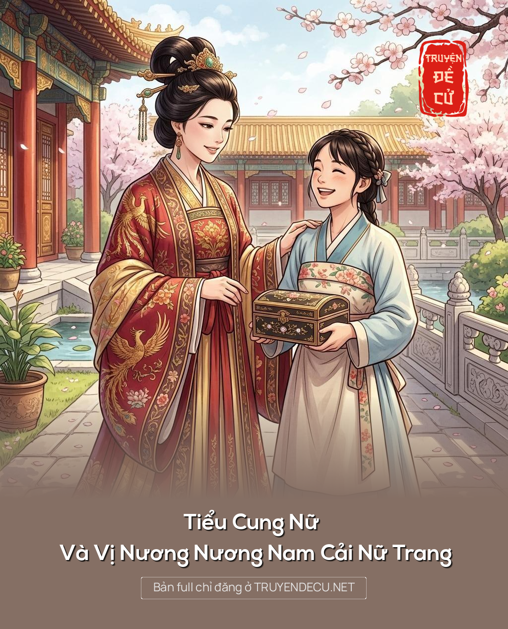 
                            Tiểu Cung Nữ Và Vị Nương Nương Nam Cải Nữ Trang