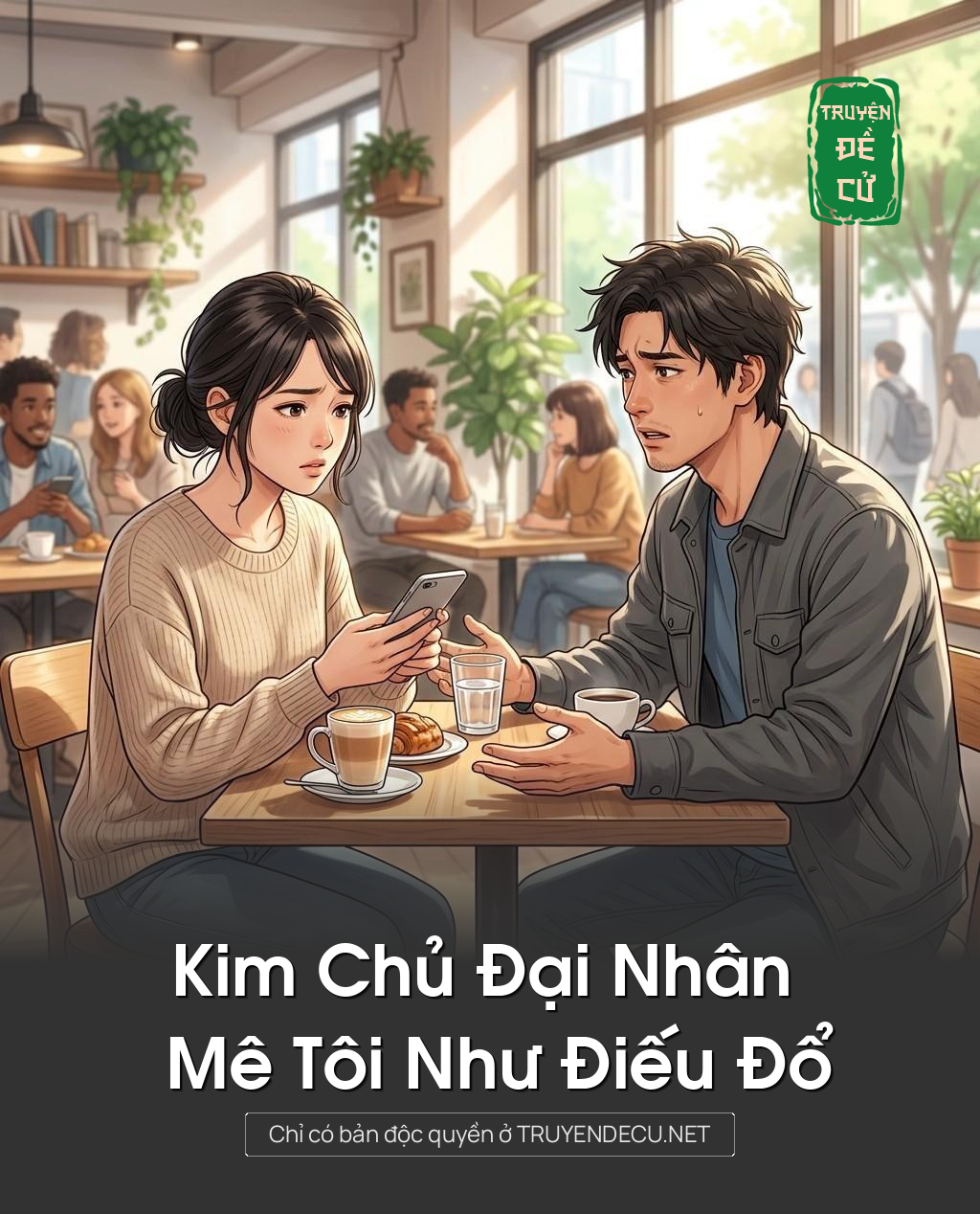 
                            Kim Chủ Đại Nhân Mê Tôi Như Điếu Đổ