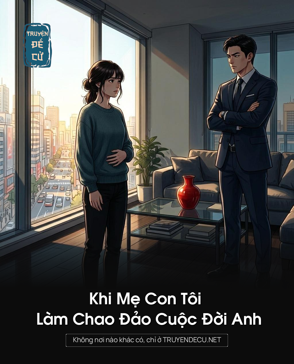 Khi Mẹ Con Tôi Làm Chao Đảo Cuộc Đời Anh