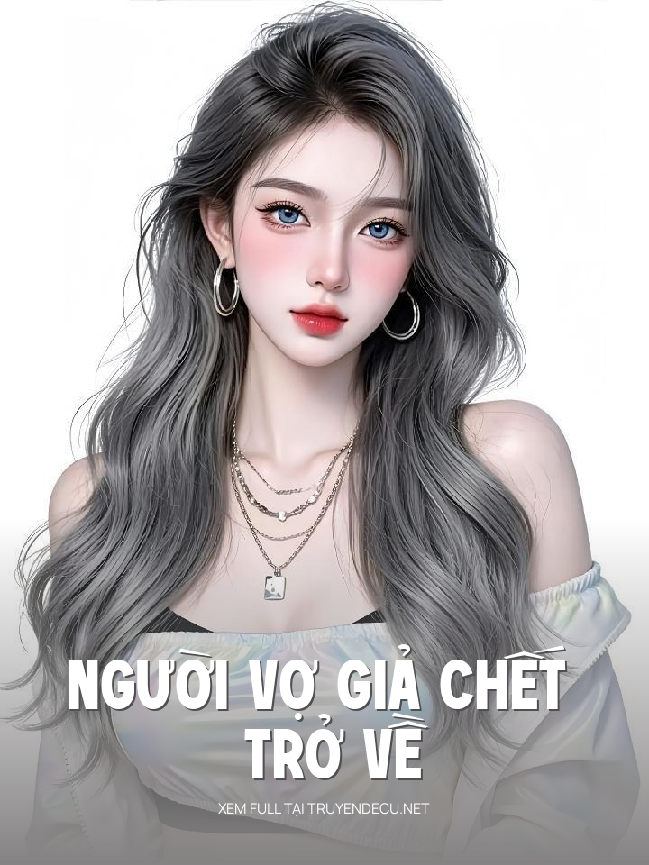 
                            Người Vợ Giả Chết Trở Về