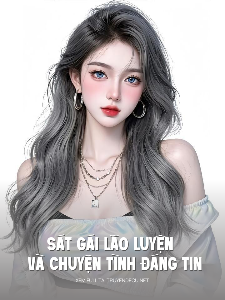 Sát Gái Lão Luyện Và Chuyện Tình Đáng Tin