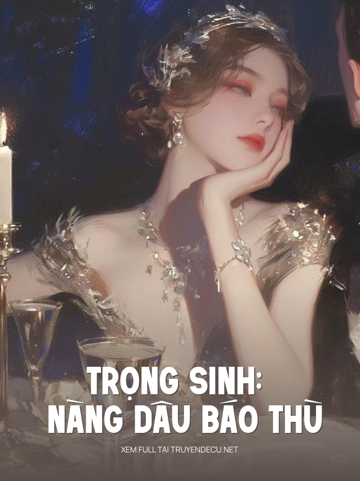 
                            Trọng Sinh: Nàng Dâu Báo Thù