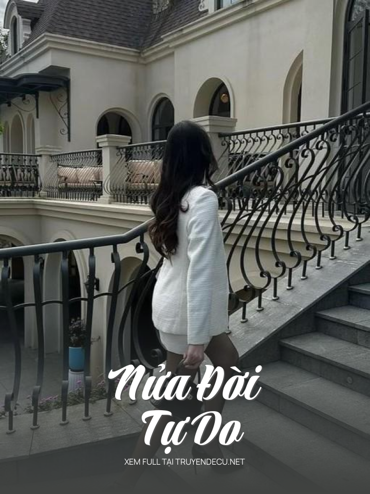 
                            Nửa Đời Tự Do