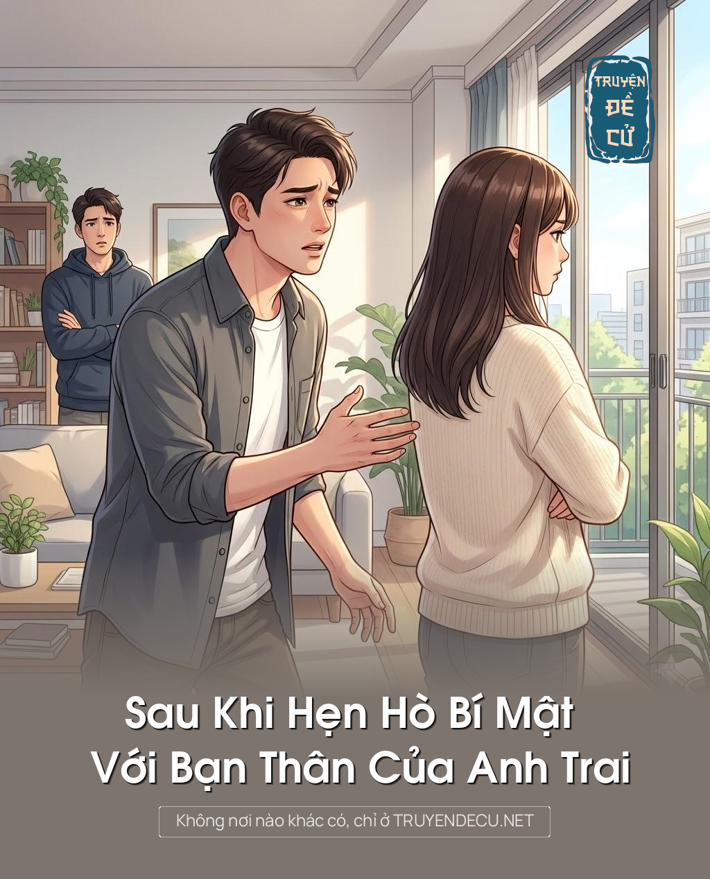 
                            Sau Khi Hẹn Hò Bí Mật Với Bạn Thân Của Anh Trai