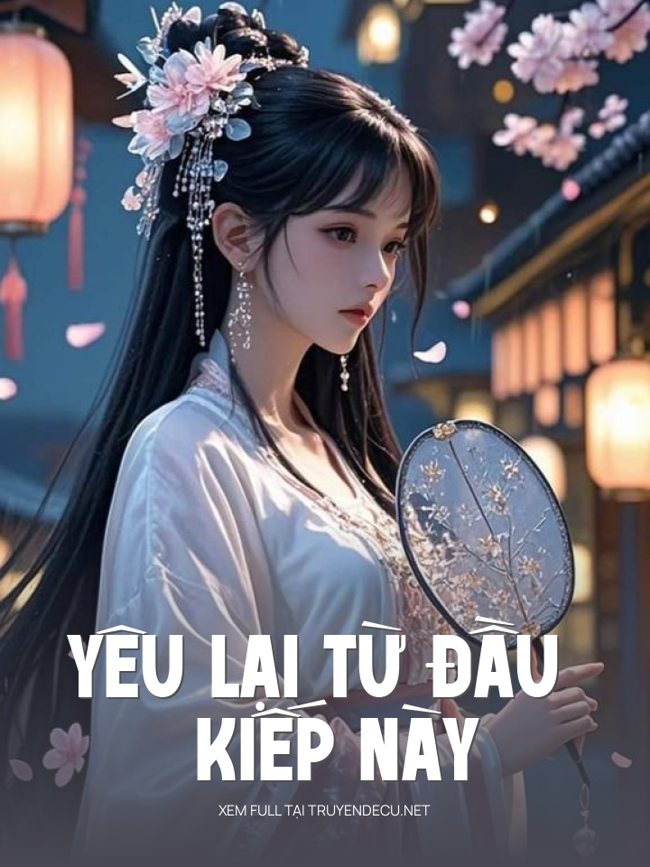 
                            Yêu Lại Từ Đầu Kiếp Này