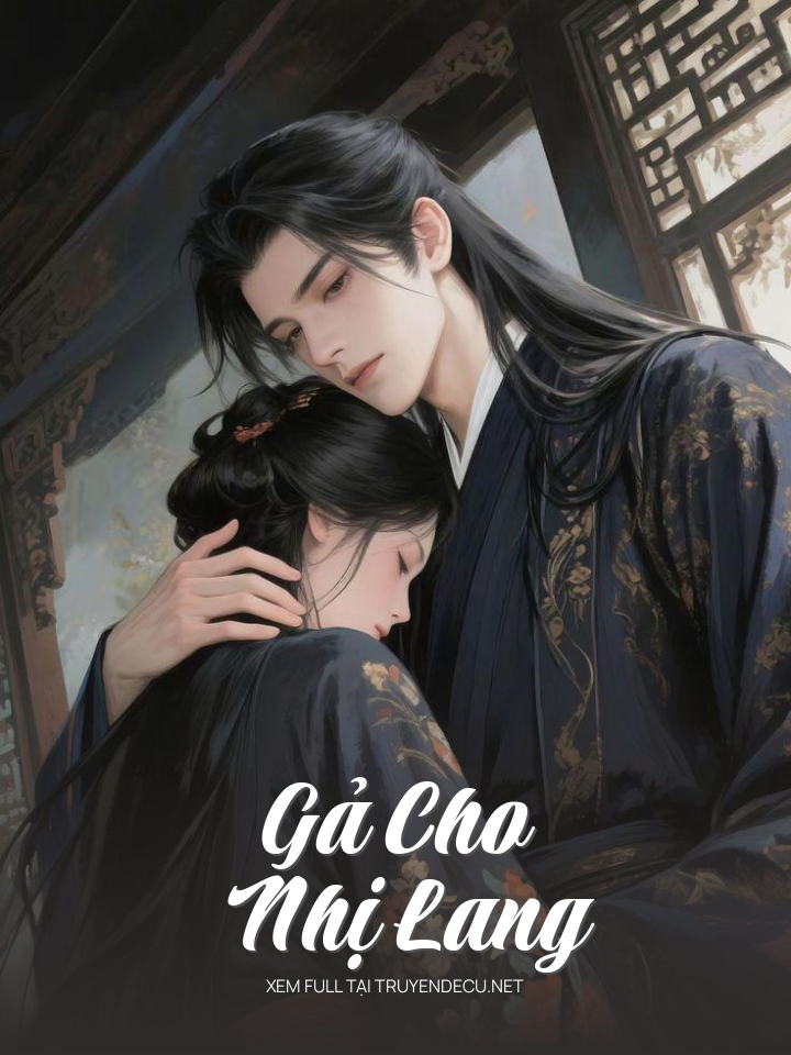 
                            Gả Cho Nhị Lang