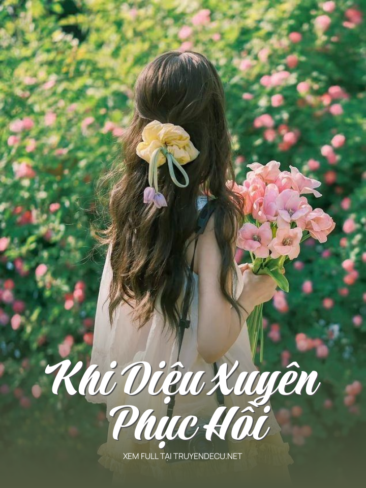 
                            Khi Diệu Xuyên Phục Hồi