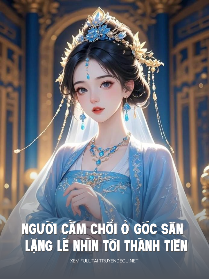 Người Cầm Chổi Ở Góc Sân Lặng Lẽ Nhìn Tôi Thành Tiên