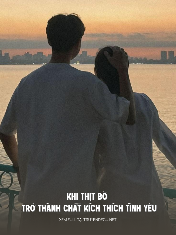 Khi Thịt Bò Trở Thành Chất Kích Thích Tình Yêu