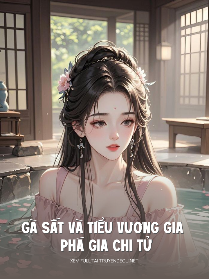 Gà Sắt Và Tiểu Vương Gia Phá Gia Chi Tử