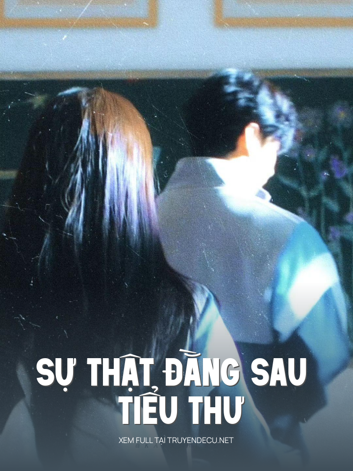 Sự Thật Đằng Sau Tiểu Thư