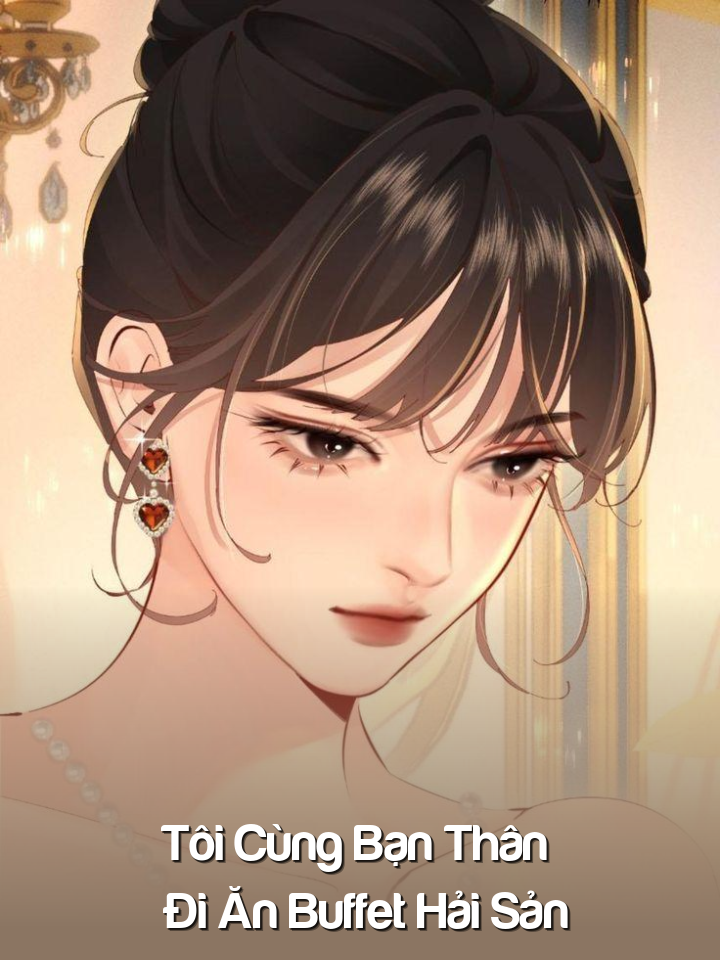 
                            Tôi Cùng Bạn Thân Đi Ăn Buffet Hải Sản